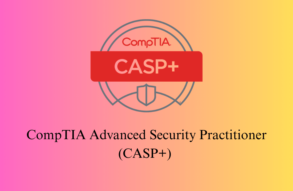 CompTIA Advanced Security Practitioner (CASP+) Certification Training